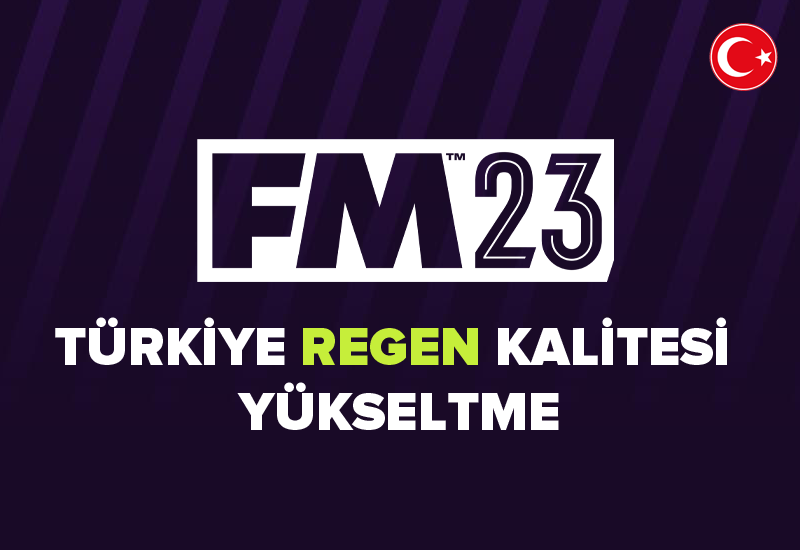 fm23 regen kalitesi yükseltme