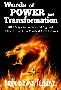 WORDS OF POWER and TRANSFORMATION: 101+ Magickal Words and Sigils of Celestine Light To Manifest Your Desires (English Edition)