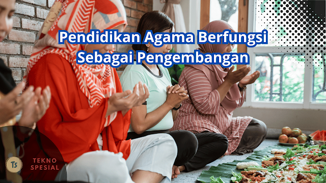 Apa yang Dimaksud Pendidikan Agama Berfungsi Sebagai Pengembangan? Simak Jawaban Berikut