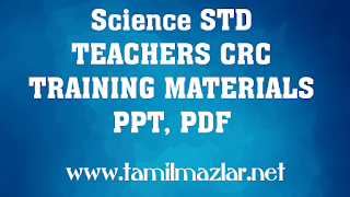 9th,10th Science STD TEACHERS CRC TRAINING MATERIALS PPT, PDF