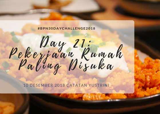 Day 21: Pekerjaan Rumah Paling Disuka