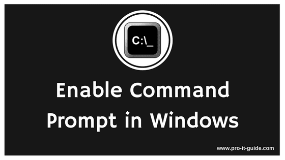 Enable Command Prompt in Windows