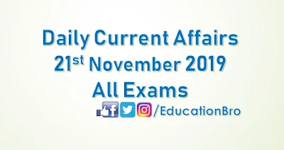 Daily Current Affairs 21st November 2019 For All Government Examinations
