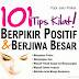 MENARIK... BUKU YANG PATUT DI BACA... AKAN MEMBUKA PIKIRAN ANDA MENJADI SANGAT LUARBIASA. 101 TIPS KILAT! BERPIKIR POSITIF & BERJIWA BESAR PENULIS YOPI JALU PAKSI