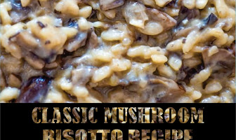 CLASSIC MUSHROOM RISOTTO RECIPE