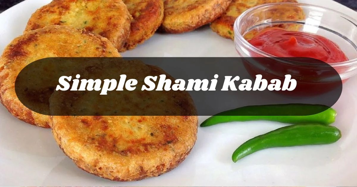 Simple shami Kabab Recipe in urdu