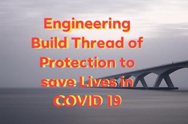 Engineering Build Thread of Protection to save Lives in COVID 19