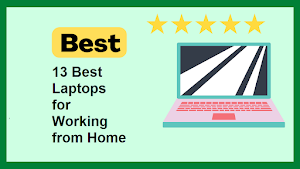 13 Best Laptops for Working from Home