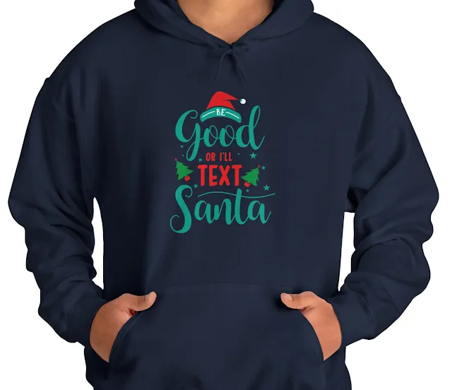 Unisex Christmas Quote Be Good Or I'll Text Santa Heavy Blend™ Hooded Sweatshirt