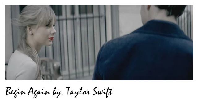 Begin Again by. Taylor Swift - Lyrics & Video