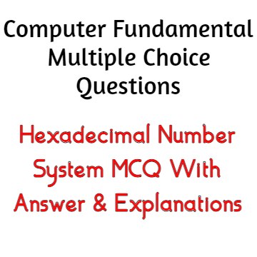 Computer Fundamental MCQ in hindi - Hexadecimal Number System