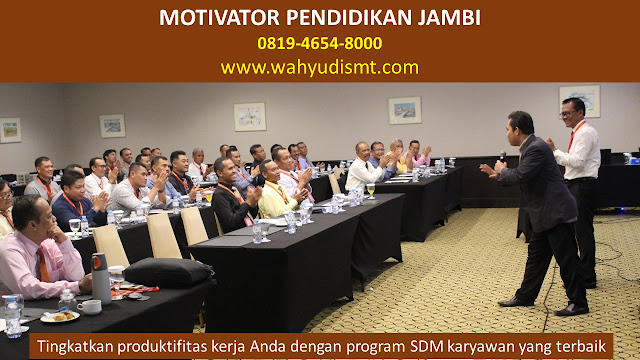 MOTIVATOR PENDIDIKAN JAMBI, modul pelatihan mengenai MOTIVATOR PENDIDIKAN JAMBI, tujuan MOTIVATOR PENDIDIKAN JAMBI, judul MOTIVATOR PENDIDIKAN JAMBI, judul training untuk karyawan JAMBI, training motivasi mahasiswa JAMBI, silabus training, modul pelatihan motivasi kerja pdf JAMBI, motivasi kinerja karyawan JAMBI, judul motivasi terbaik JAMBI, contoh tema seminar motivasi JAMBI, tema training motivasi pelajar JAMBI, tema training motivasi mahasiswa JAMBI, materi training motivasi untuk siswa ppt JAMBI, contoh judul pelatihan, tema seminar motivasi untuk mahasiswa JAMBI, materi motivasi sukses JAMBI, silabus training JAMBI, motivasi kinerja karyawan JAMBI, bahan motivasi karyawan JAMBI, motivasi kinerja karyawan JAMBI, motivasi kerja karyawan JAMBI, cara memberi motivasi karyawan dalam bisnis internasional JAMBI, cara dan upaya meningkatkan motivasi kerja karyawan JAMBI, judul JAMBI, training motivasi JAMBI, kelas motivasi JAMBI