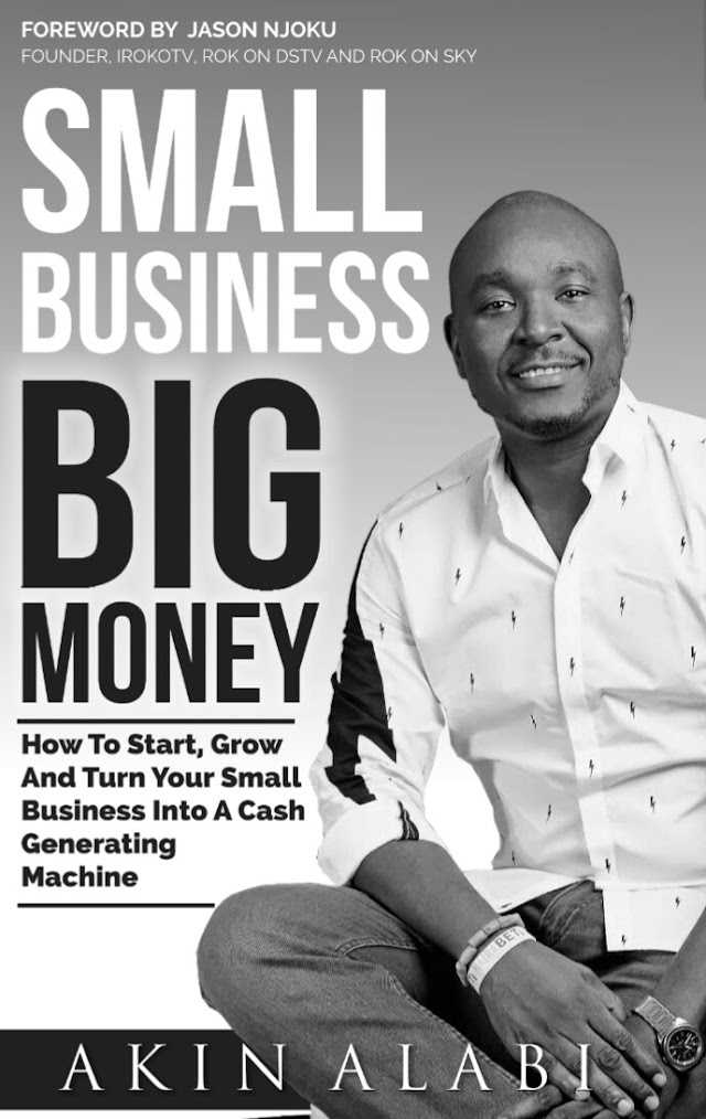 Small Business Big Money By Akin Alabi