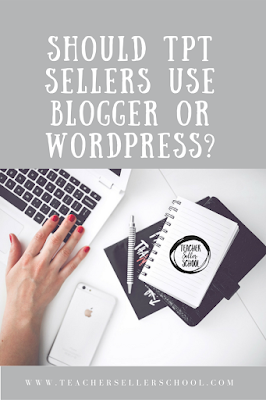 Should TpT Sellers use Blogger or Wordpress?