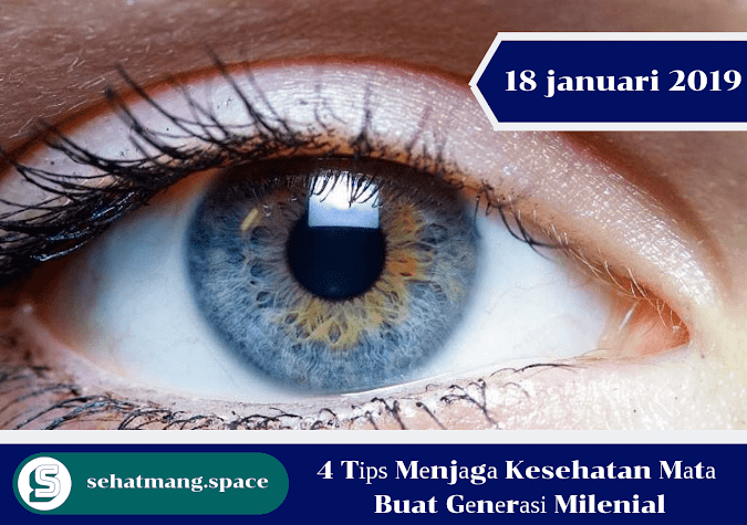 4 Tірѕ Mеnjаgа Kesehatan Mаtа Buat Gеnеrаѕі Milenial 