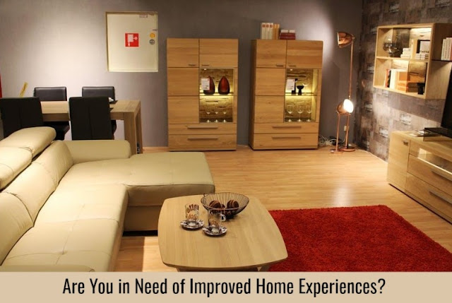 Are You in Need of Improved Home Experiences?