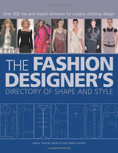 The Fashion Designer's Directory of Shape and Style: Over 600 Mix-and-Match Elements for Creative Clothing Design