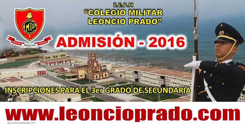 Colegio Militar Leoncio Prado «Admisión 2016» Inscripción, Requisitos, Prospecto - www.leoncioprado.com