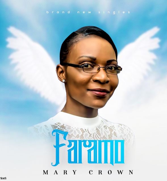 Gospel Music: Mary Crown - Faramo