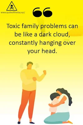 Family problem toxic family quotes