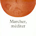 MARCHER, MÉDITER