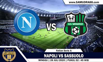 PREDIKSI NAPOLI VS SASSUOLO 26 JULI 2020