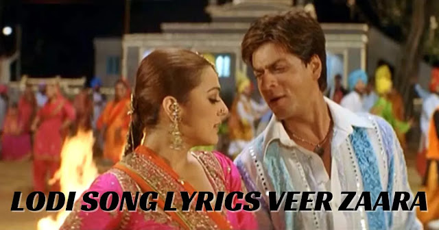 Lodi Song Lyrics in Hindi - Veer Zaara