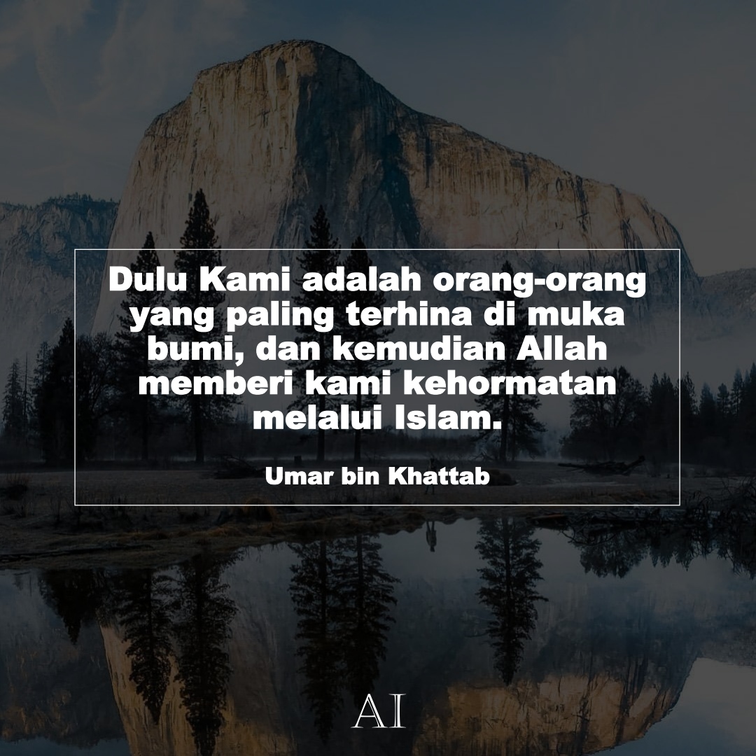 Wallpaper Kata Bijak Umar bin Khattab  (Dulu Kami adalah orang-orang yang paling terhina di muka bumi, dan kemudian Allah memberi kami kehormatan melalui Islam.)