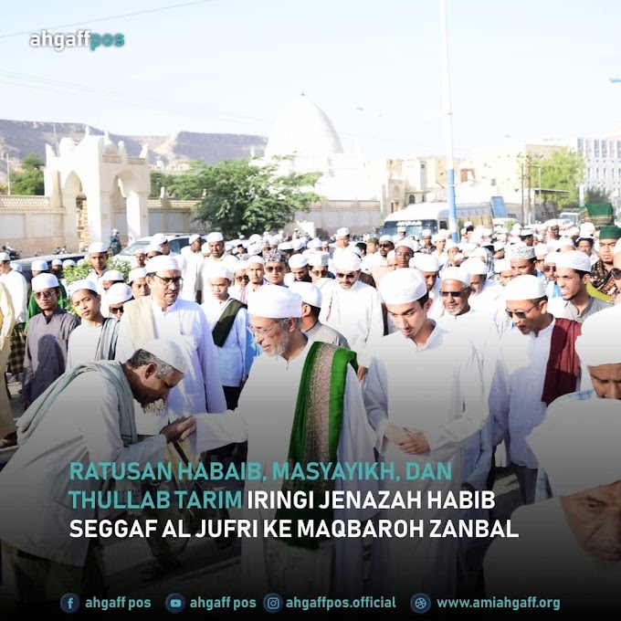 Ratusan Santri, Habaib dan Masyayikh Tarim Iringi Jenazah Habib Segaf Al-Jufri ke Pemakanan Zanbal