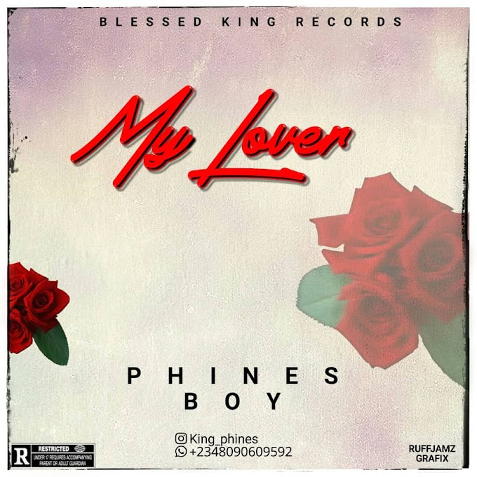 [Music] PHINES BOY_MY LOVER - Omatunes