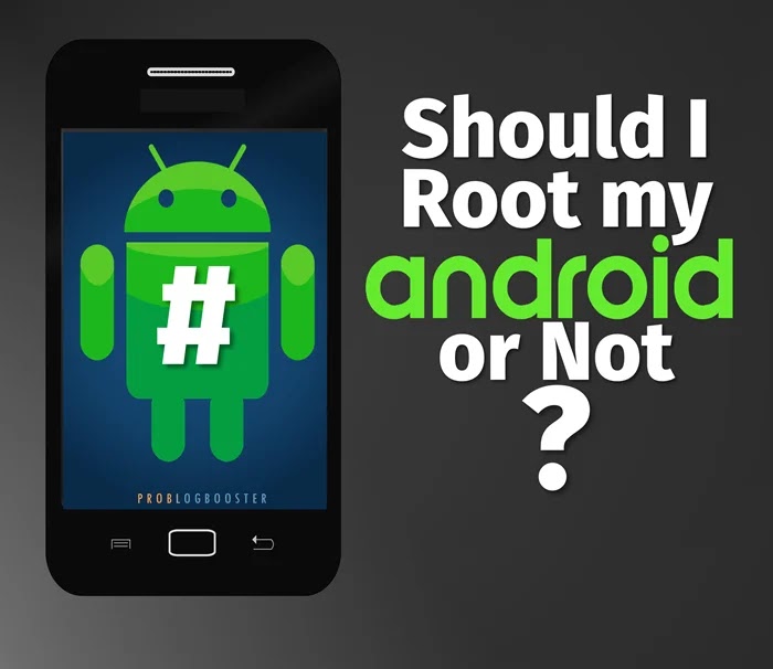 Rooting or not rooting? is it advisable to root your mobile? know why should anyone root their Android and why not? Pros cons of rooting mobile phone.