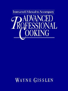 Advanced Professional Cooking, Instructor's Manual