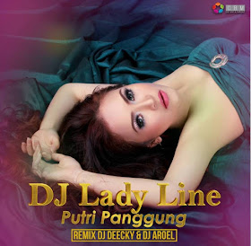 DJ Lady Line - Putri Panggung