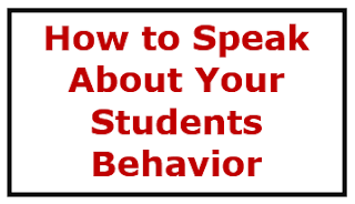 How to Speak about Students Behavior