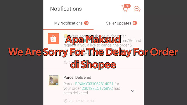 Apa Maksud We Are Sorry For The Delay For Order di Shopee