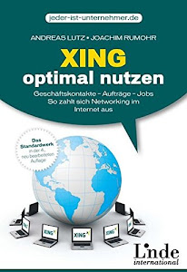 Xing optimal nutzen: Geschäftskontakte - Aufträge - Jobs. So zahlt sich Networking im Internet aus (vgsd.de Praxisratgeber)