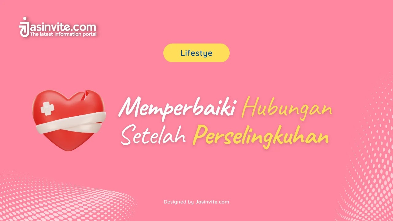 Jasinvite.com - Memperbaiki Hubungan Setelah Perselingkuhan