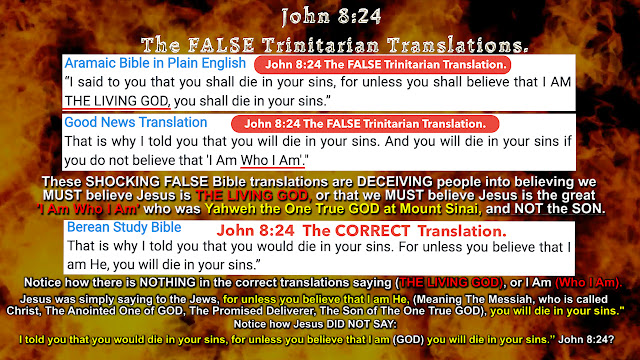 John 8:24 The FALSE Trinitarian Translations.