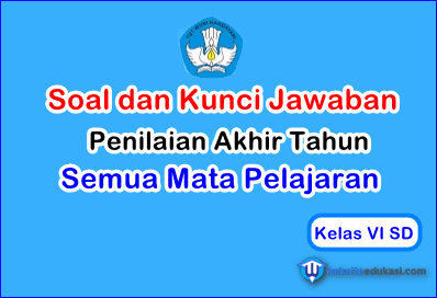 Soal PAT/UKK Kelas VI SD