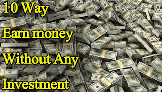 10 Way Earn money Without Any Investment