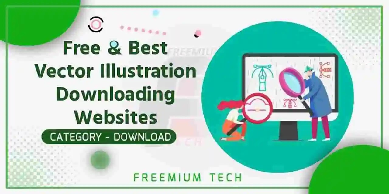 Free & Best Vector Illustration Downloading Websites 2024