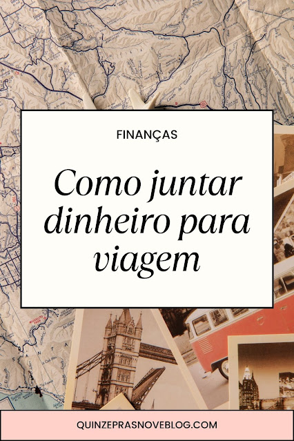 Como juntar dinheiro para viagem