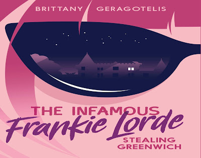 book cover of The Infamous Frankie Lord: Stealing Greenwich by Brittany Geragotelis