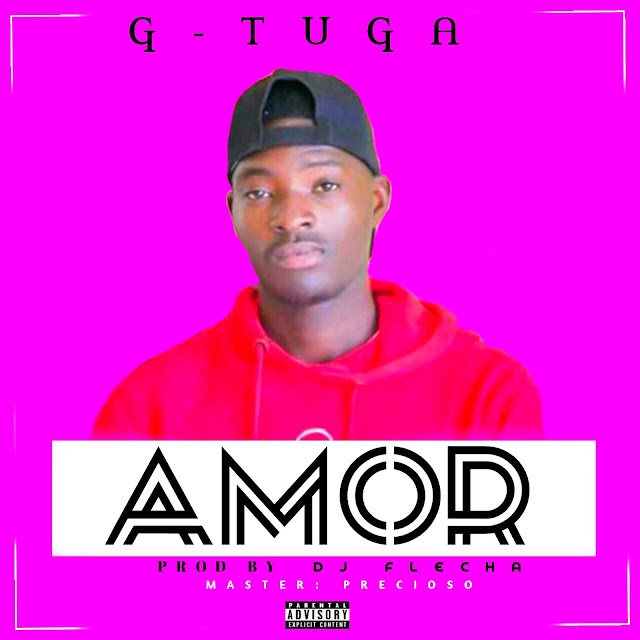 G-Tuga—Amor || Prod By Dj Flecha || Goro Music || Mp3