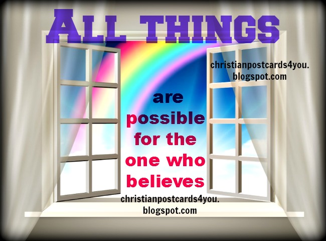 All Things are possible if you believe. Free christian cards for friends, Bible verses, Nothing is impossible to God. Free images, free download christian card.