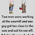 Two men were working at the sawmill
