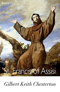 St. Francis of Assisi ( ANNOTATED ) (English Edition)