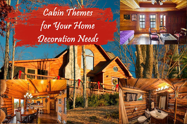 Cabin Themes for Your Home Decoration Needs