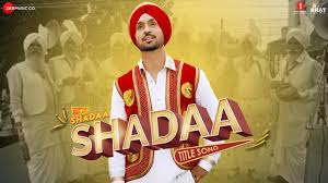 Download MP3 Shadaa (Title Song) - Diljit Dosanjh [Ready Lyrics and MP4]