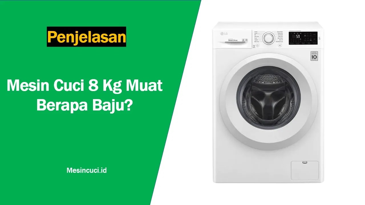 Mesin Cuci 8 Kg Muat Berapa Baju